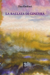 LA BALLATA DI GINEVRA - Tina Emiliani