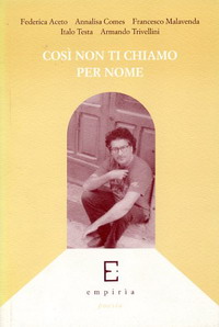 COSI' NON TI CHIAMO PER NOME - Federica Aceto, Annalisa Comes, Francesco Malavenda, Italo Testa, Armando Trivellini