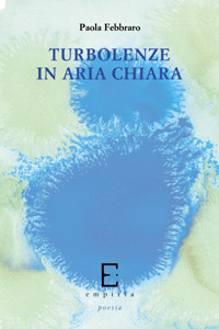 TURBOLENZE IN ARIA CHIARA - Paola Febbraro