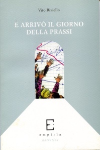 E ARRIVO' IL GIORNO DELLA PRASSI - Vito Riviello