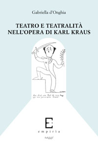 TEATRO E TREATRALITA' NELL'OPERA DI KARL KRAUS - Gabriella d'Onghia